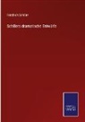Friedrich Schiller - Schillers dramatische Entwürfe