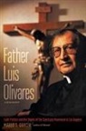 Mario T. Garcia, Mario T García, Mario T. García - Father Luis Olivares, a Biography