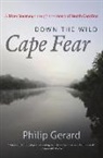 Philip Gerard - Down the Wild Cape Fear