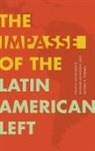 Franck Gaudichaud, Franck Modonesi Gaudichaud, Massimo Modonesi, Jeffery R. Webber - Impasse of the Latin American Left