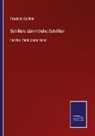 Friedrich Schiller - Schillers sämmtliche Schriften