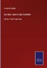Friedrich Schiller - Schillers sämmtliche Schriften