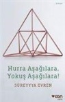 Süreyyya Evren - Hurra Asagilara, Yokus Asagilara