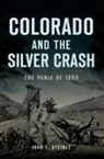 John F Steinle, John F. Steinle - Colorado and the Silver Crash