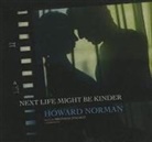 Howard Norman, Bronson Pinchot - Next Life Might Be Kinder (Hörbuch)