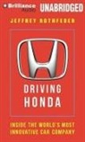 Jeffrey Rothfeder, Mel Foster - Driving Honda: Inside the World's Most Innovative Car Company (Hörbuch)