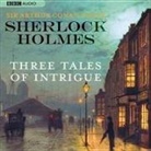 Arthur Conan Doyle, Edward Hardwicke - Sherlock Holmes: Three Tales of Intrigue (Hörbuch)
