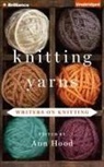 Ann Hood (Editor), Sam Adrain, Ann Hood - Knitting Yarns: Writers on Knitting (Hörbuch)