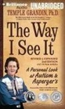 Temple Grandin, Laural Merlington - The Way I See It: A Personal Look at Autism & Asperger's (Hörbuch)