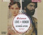 Alexandra Lapierre, Nick Podehl - Between Love & Honor (Hörbuch)