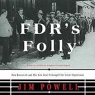 Jim Powell, William Hughes - FDR's Folly: How Roosevelt and His New Deal Prolonged the Great Depression (Audiolibro)