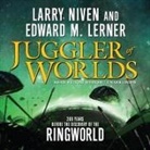 Edward M. Lerner, Larry Niven, Tom Weiner - Juggler of Worlds (Hörbuch)