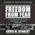 David M. Kennedy, Tom Weiner - Freedom from Fear: The American People in Depression and War, 1929-1945 (Hörbuch)