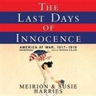 Meirion Harries, Susie Harries, Patrick Cullen - The Last Days of Innocence: America at War, 1917-1918 (Audiolibro)