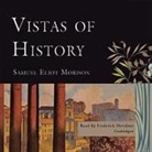 Samuel Eliot Morison, Frederick Davidson - Vistas of History (Hörbuch)
