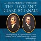 Gary E. Moulton, Patrick Cullen - The Lewis and Clark Journals: An American Epic of Discovery: The Abridgement of the Definitive Nebraska Edition (Audiolibro)