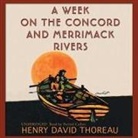 Henry D. Thoreau, Patrick Cullen - A Week on the Concord and Merrimack Rivers (Audiolibro)
