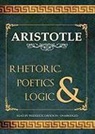 Aristotle, Frederick Davidson - Rhetoric, Poetics, & Logic (Hörbuch)