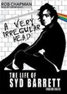 Rob Chapman, Simon Vance - A Very Irregular Head: The Life of Syd Barrett (Hörbuch)