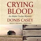 Donis Casey, Pam Ward, Pam Ward - Crying Blood: An Alafair Tucker Mystery (Hörbuch)