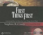 Stephen R Covey, Stephen R. Covey, A Roger Merrill, A. Roger Merrill, Rebecca R Merrill, Rebecca R. Merrill... - First Things First (Hörbuch)