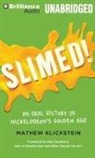 Mathew Klickstein, Nick Podehl - Slimed!: An Oral History of Nickelodeon's Golden Age (Hörbuch)