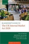 Alan Bates, Bates Alan, Brendan McGurk, McGurk Brendan, George Peretz, George (Barrister Peretz... - Blackstone''s Guide to the Uk Internal Market Act 2020
