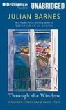 Julian Barnes, Philip Franks - Through the Window: Seventeen Essays and a Short Story (Livre audio)