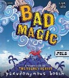 Pseudonymous Bosch, Joshua Swanson - Bad Magic (Audio book)