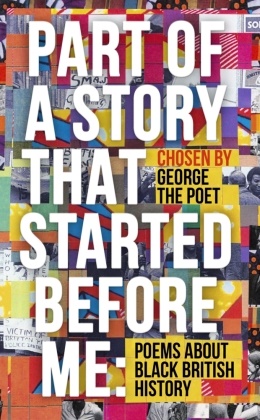 Christienna Fryar, George the Poet,  Various,  George the Poet, George the Poet - Part of a Story That Started Before Me - Poems about Black British History