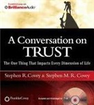 Stephen M R Covey, Stephen R Covey, Stephen R. Covey, Stephen M R Covey, Stephen M. R. Covey, Stephen R Covey... - A Conversation on Trust (Hörbuch)