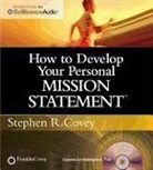 Stephen R Covey, Stephen R. Covey, Stephen R Covey, Stephen R. Covey - How to Develop Your Personal Mission Statement (Audiolibro)