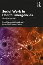 Patricia Rotabi-Casares Fronek, Patricia Smith Rotabi-Casares Fronek, Patricia Fronek, Karen Smith Rotabi-Casares, Karen Smith Rotabi-Casares - Social Work in Health Emergencies