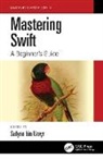 Sufyan Bin Uzayr, Sufyan bin-Uzayr, Sufyan Bin Uzayr, Sufyan Bin Uzayr, Sufyan bin-Uzayr - Mastering Swift