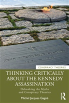 Michel Jacques (Champlain College Saint-Lam Gagne, Michel Jacques Gagné - Thinking Critically About the Kennedy Assassination