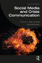 Lucinda Austin, Yan Jin, Yan (Virginia Commonwealth University Jin, Yan Austin Jin, Lucinda L. Austin, Austin Lucinda L.... - Social Media and Crisis Communication