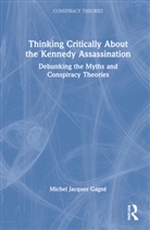 Michel Jacques (Champlain College Saint-Lam Gagne, Michel Jacques Gagné - Thinking Critically About the Kennedy Assassination