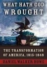 Daniel Walker Howe, Patrick Cullen - What Hath God Wrought, Part 1: The Transformation of America, 1815-1848 (Audiolibro)