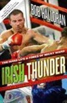 Bob Halloran, Bronson Pinchot - Irish Thunder: The Hard Life & Times of Micky Ward (Hörbuch)