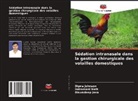 Biswadeep Jena, Dipna Johnson, Indramani Nath - Sédation intranasale dans la gestion chirurgicale des volailles domestiques