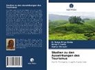 Bitap C Sinha, Bitapi C Sinha, Qam Qureshi, Qamar Qureshi, Dr Satya Priy Sinha, Dr Satya Priya Sinha... - Studien zu den Auswirkungen des Tourismus