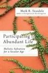 Alan Hirsch, Mark Nelson, Mark Teasdale, Mark R. Teasdale - Participating in Abundant Life