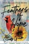 Sharon Garlough Brown - Feathers of Hope Study Guide