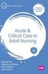 Dave Barton, David Barton, Barton Dave, Jane James, James Jane, Catherine Norris... - Acute and Critical Care in Adult Nursing