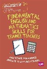 Charlotte Mosey, Mark Patmore, Mark Woodhouse Patmore, Patmore Mark, Rebecca Petronzi, Sarah Woodhouse... - Fundamental English and Mathematics Skills for Trainee Teachers
