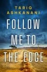 Tariq Ashkanani - Follow Me to the Edge