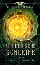 C M Carney, C. M. Carney, C.M. Carney - Mörderische Schleife