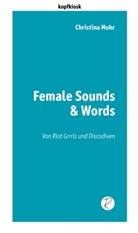 Christina Mohr - Female Sounds & Words