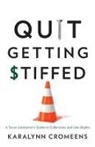 Karalynn Cromeens, Tbd - Quit Getting Stiffed