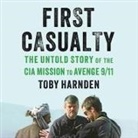 Toby Harnden, Dan Woren - First Casualty Lib/E: The Untold Story of the CIA Mission to Avenge 9/11 (Audio book)